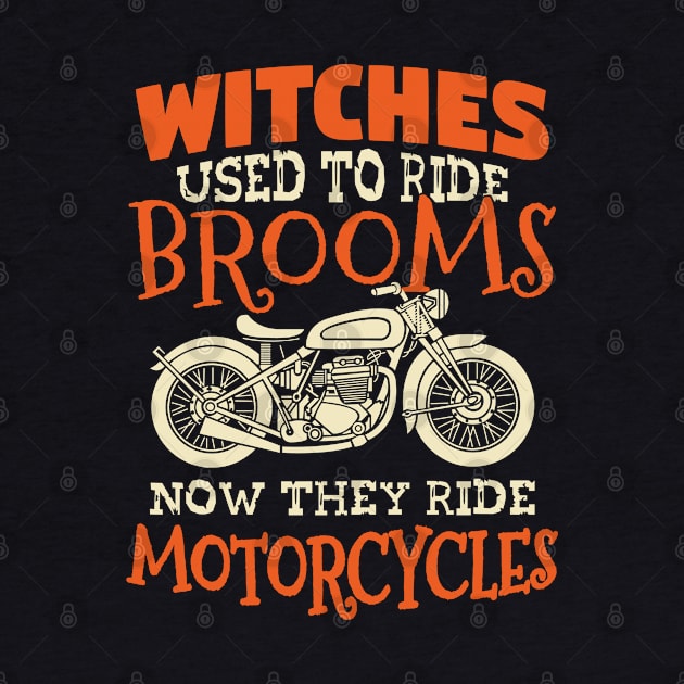 Witches Used to Ride Brooms Now They Ride Motorcycles by amitsurti